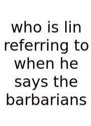 Who Is Lin Referring To When He Says The Barbarians