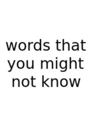 Words That You Might Not Know